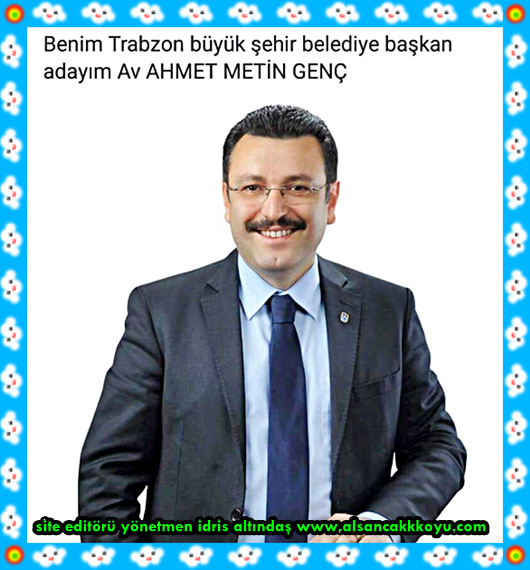 BENİM TRABZON BÜYÜKŞEHİR BELEDİYE BAŞKAN ADAYIM